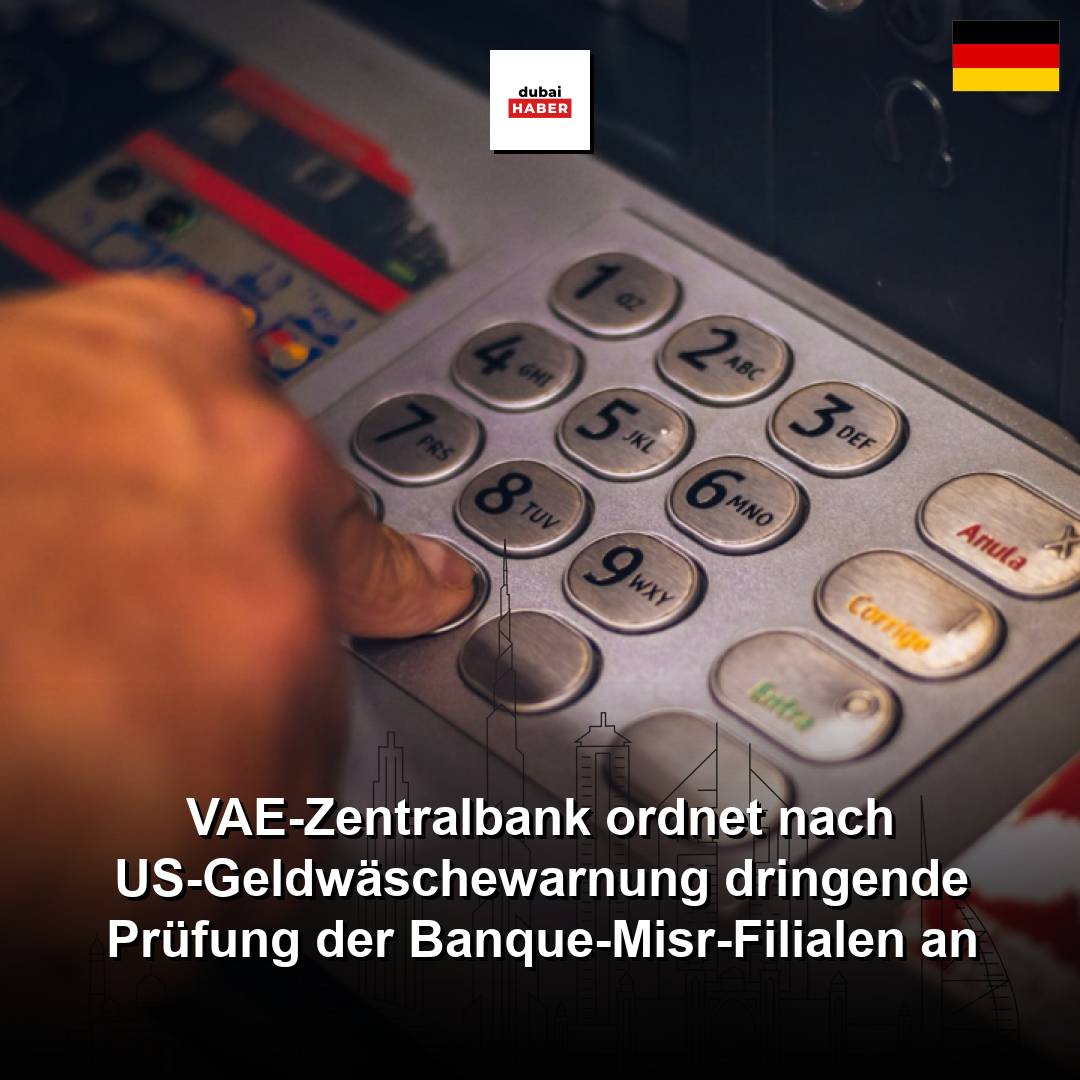 VAE-Zentralbank ordnet nach US-Geldwäschewarnung dringende Prüfung der Banque-Misr-Filialen an