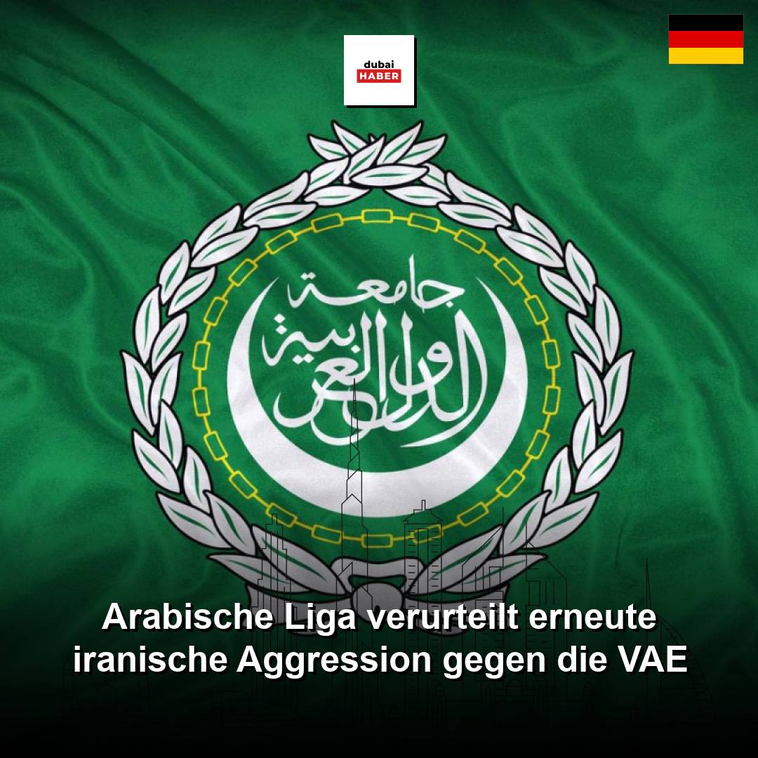 Arabische Liga verurteilt erneute iranische Aggression gegen die VAE