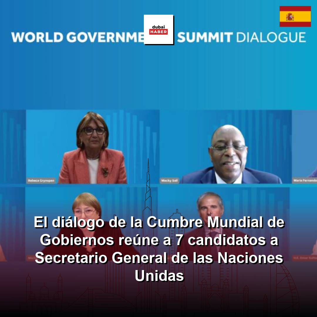 El diálogo de la Cumbre Mundial de Gobiernos reúne a 7 candidatos a Secretario General de las Naciones Unidas