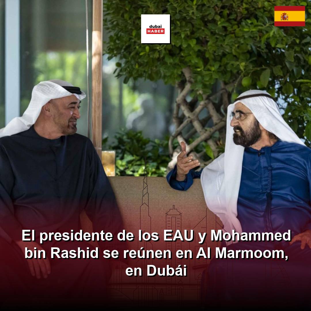 El presidente de los EAU y Mohammed bin Rashid se reúnen en Al Marmoom, en Dubái