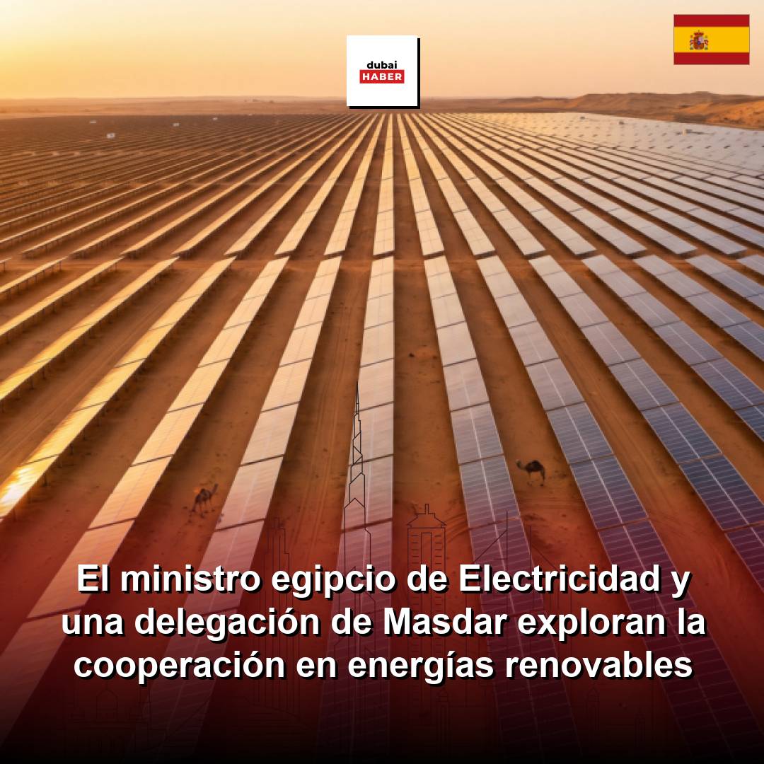 El ministro egipcio de Electricidad y una delegación de Masdar exploran la cooperación en energías renovables