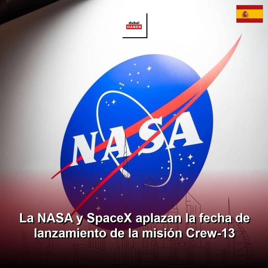 La NASA y SpaceX aplazan la fecha de lanzamiento de la misión Crew-13