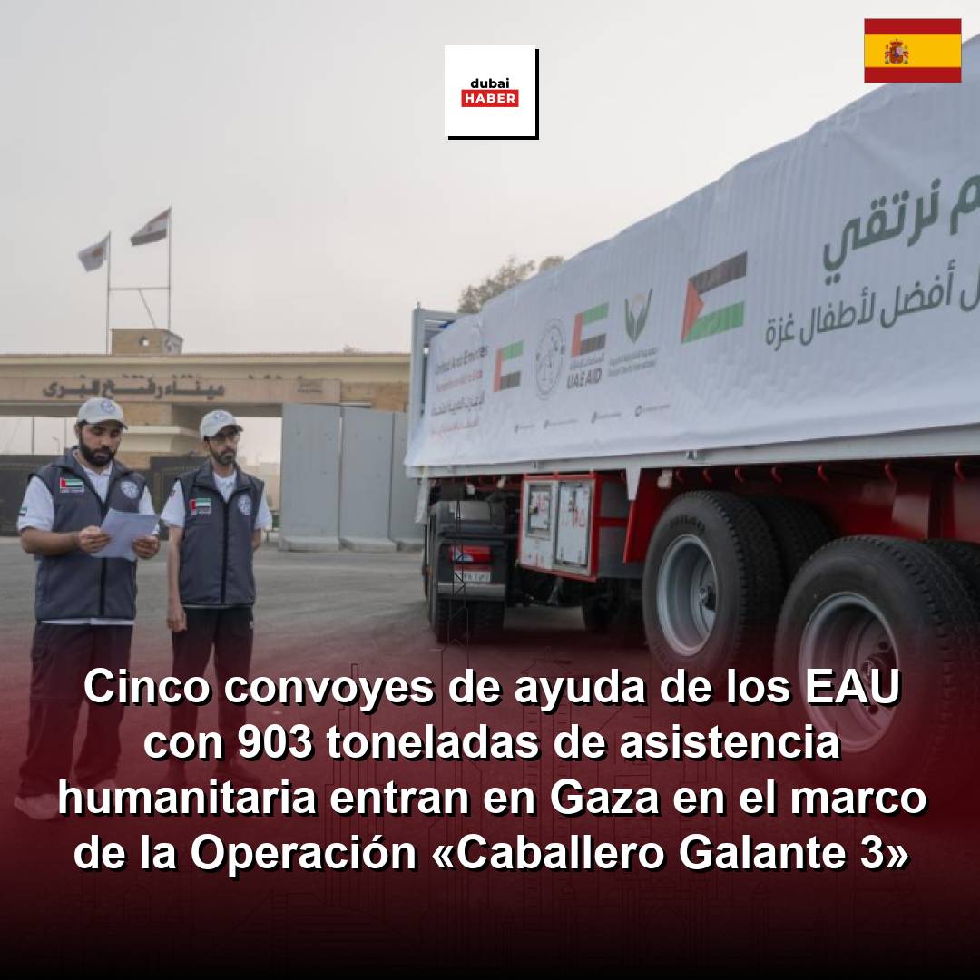 Cinco convoyes de ayuda de los EAU con 903 toneladas de asistencia humanitaria entran en Gaza en el marco de la Operación «Caballero Galante 3»