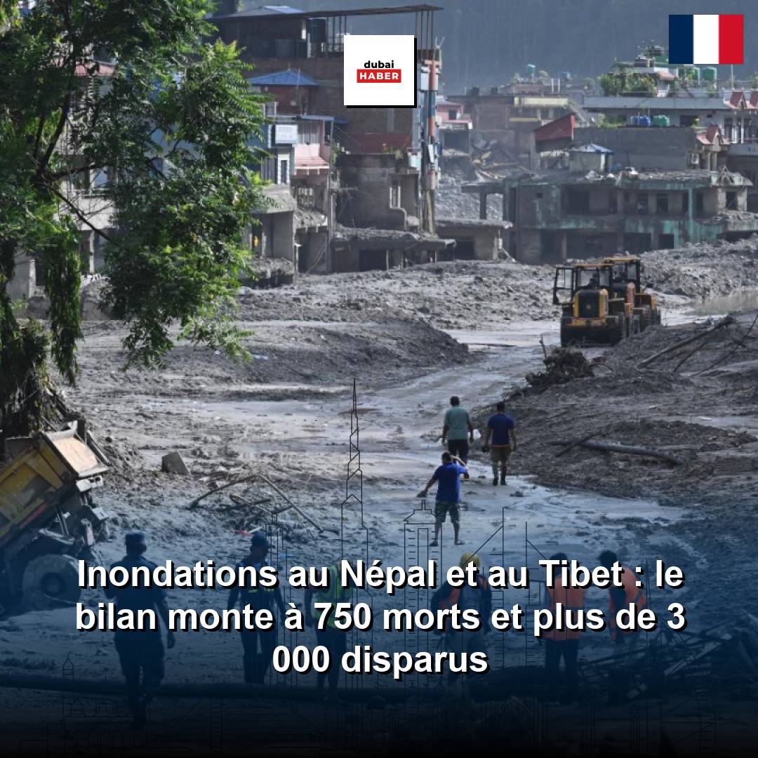 Inondations au Népal et au Tibet : le bilan monte à 750 morts et plus de 3 000 disparus