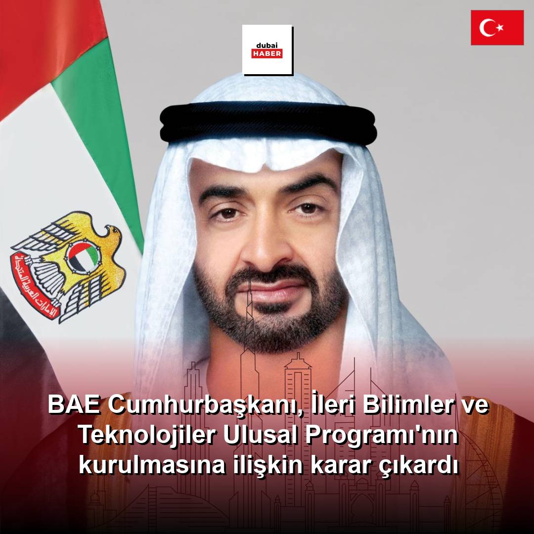 BAE Cumhurbaşkanı, İleri Bilimler ve Teknolojiler Ulusal Programı'nın kurulmasına ilişkin karar çıkardı