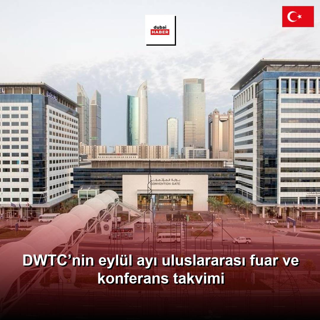 DWTC’nin eylül ayı uluslararası fuar ve konferans takvimi
