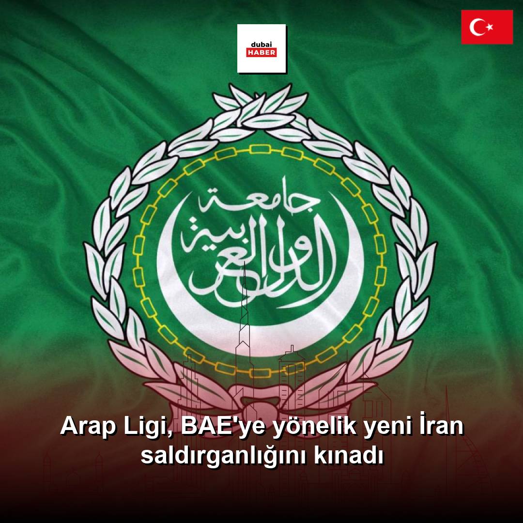 Arap Ligi, BAE'ye yönelik yeni İran saldırganlığını kınadı