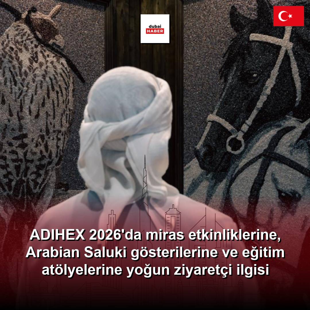 ADIHEX 2026'da miras etkinliklerine, Arabian Saluki gösterilerine ve eğitim atölyelerine yoğun ziyaretçi ilgisi
