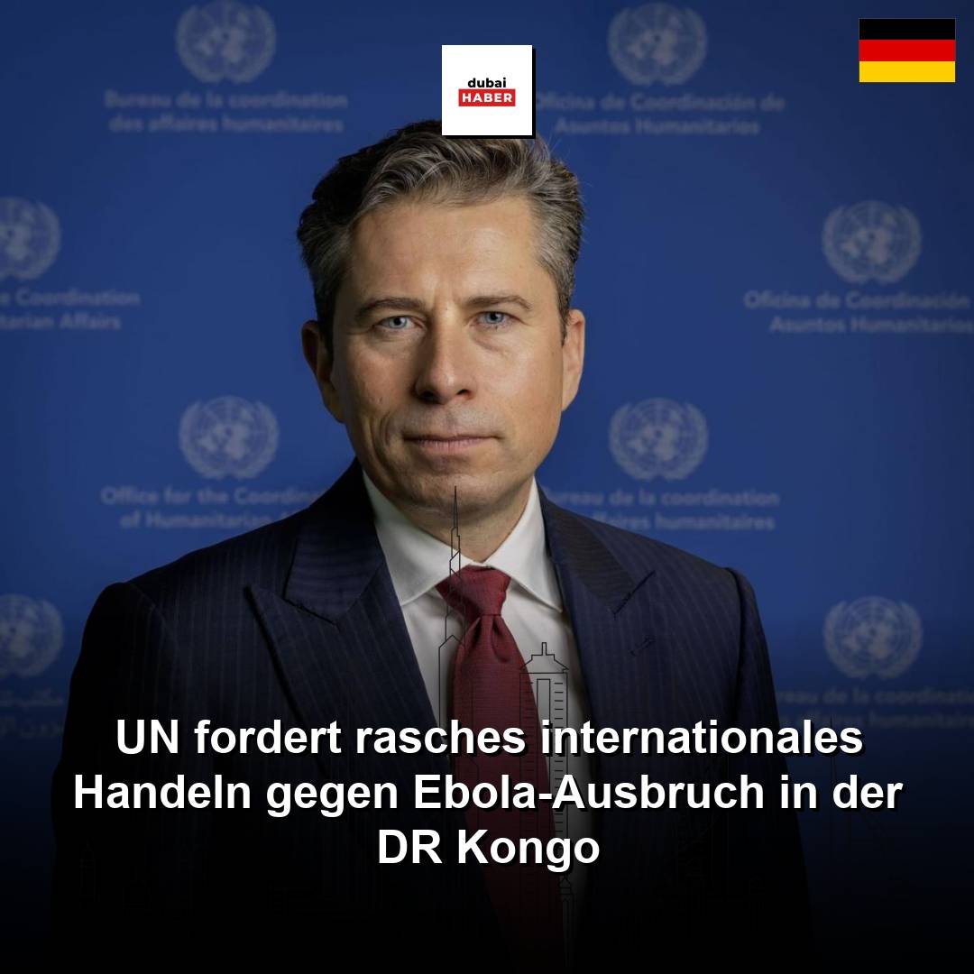 UN fordert rasches internationales Handeln gegen Ebola-Ausbruch in der DR Kongo