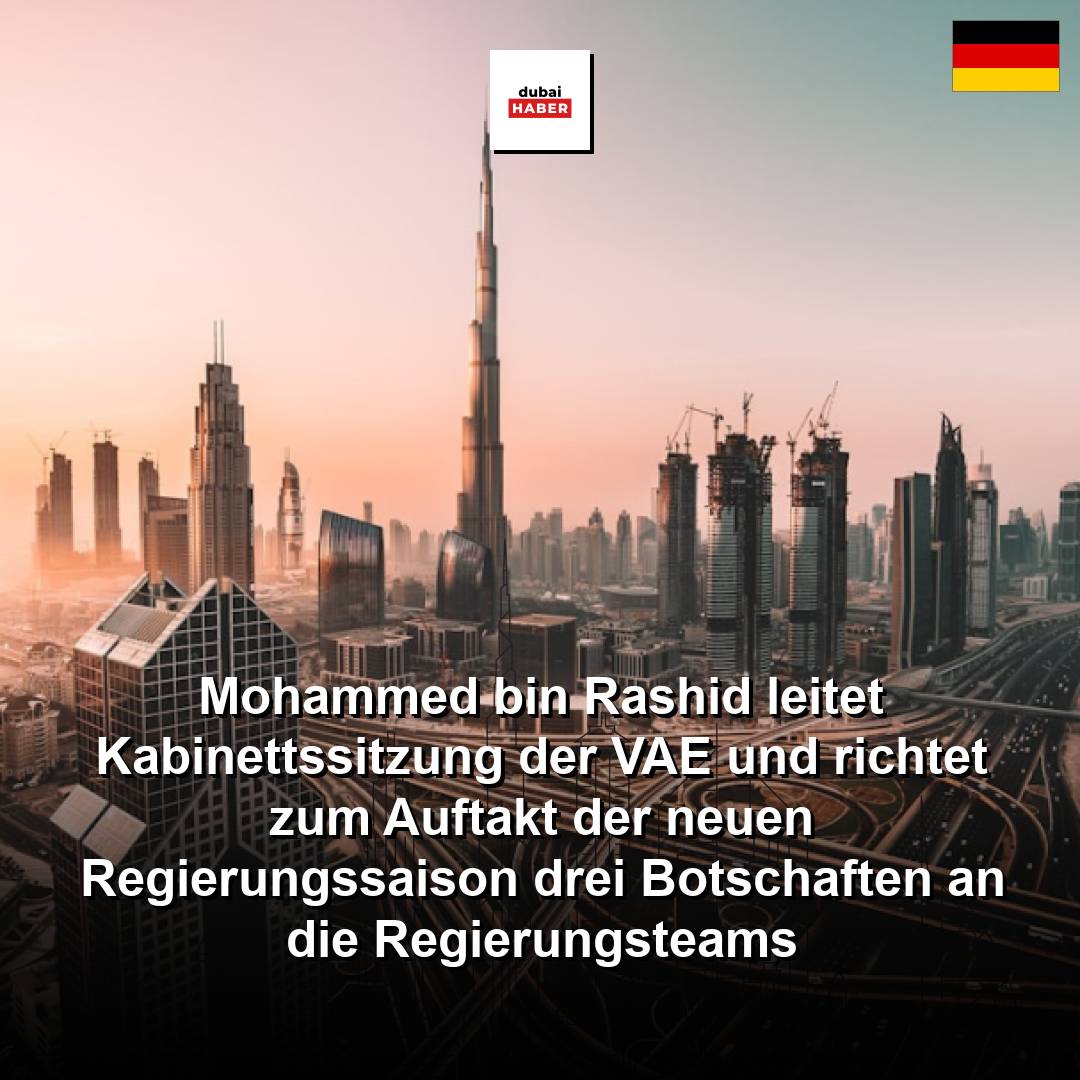 Mohammed bin Rashid leitet Kabinettssitzung der VAE und richtet zum Auftakt der neuen Regierungssaison drei Botschaften an die Regierungsteams