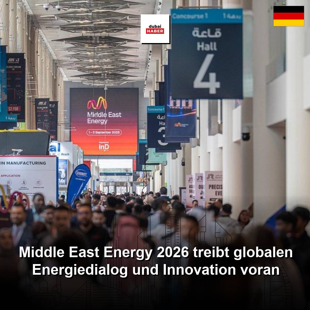 Middle East Energy 2026 treibt globalen Energiedialog und Innovation voran