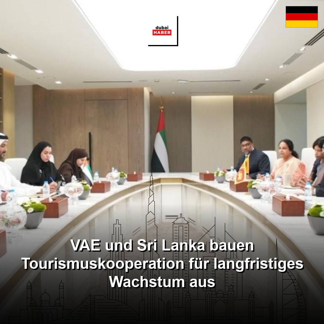 VAE und Sri Lanka bauen Tourismuskooperation für langfristiges Wachstum aus