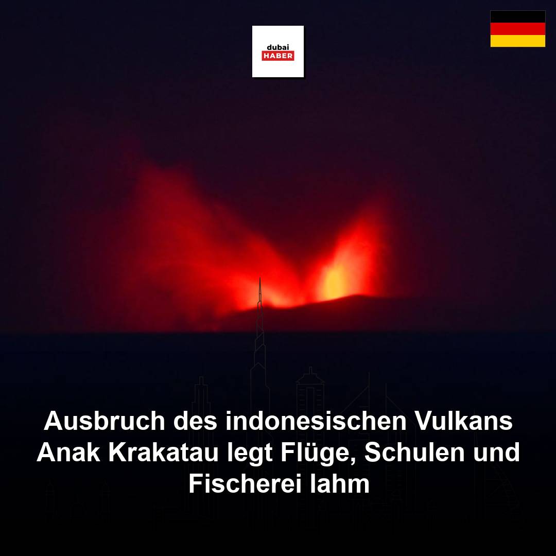Ausbruch des indonesischen Vulkans Anak Krakatau legt Flüge, Schulen und Fischerei lahm