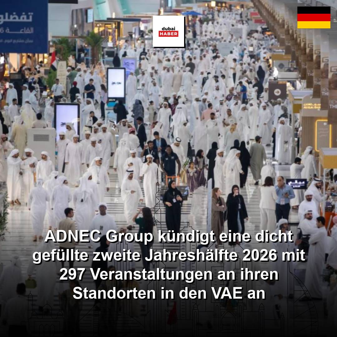 ADNEC Group kündigt eine dicht gefüllte zweite Jahreshälfte 2026 mit 297 Veranstaltungen an ihren Standorten in den VAE an