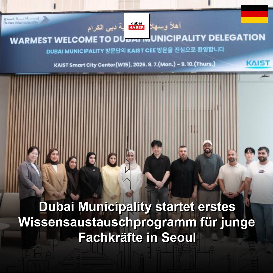 Dubai Municipality startet erstes Wissensaustauschprogramm für junge Fachkräfte in Seoul