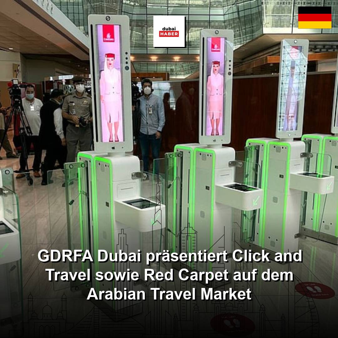 GDRFA Dubai präsentiert Click and Travel sowie Red Carpet auf dem Arabian Travel Market