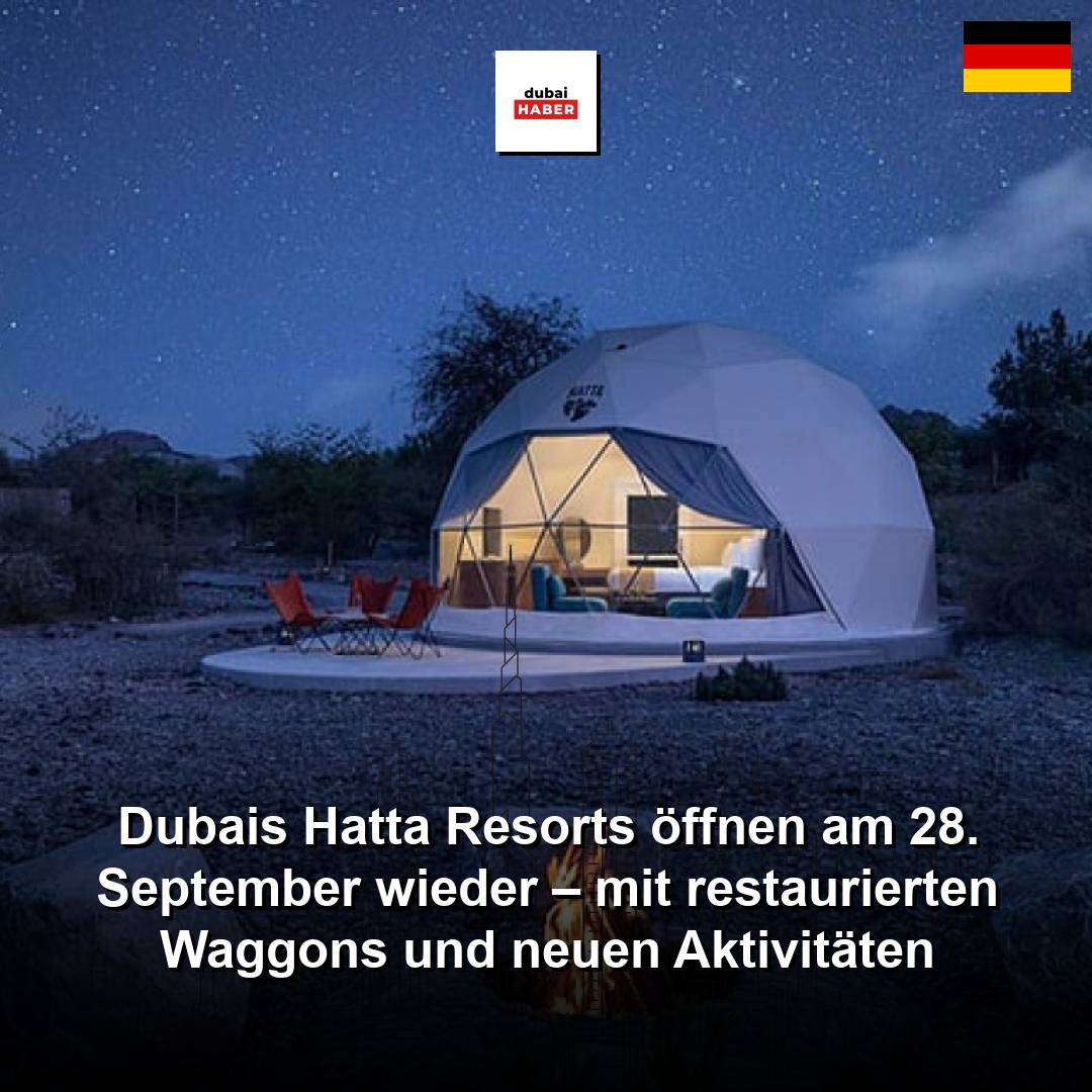 Dubais Hatta Resorts öffnen am 28. September wieder – mit restaurierten Waggons und neuen Aktivitäten
