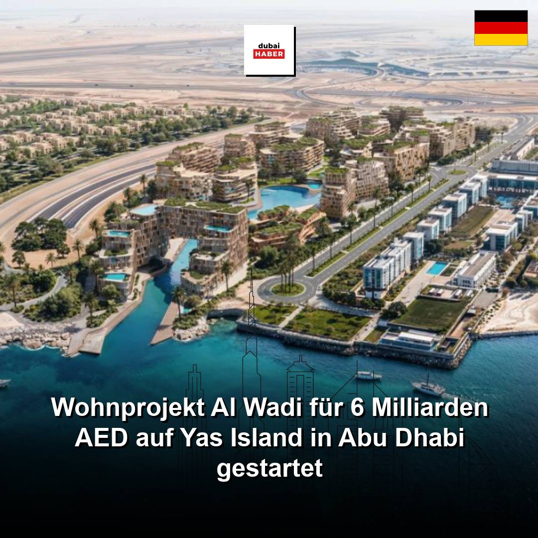 Wohnprojekt Al Wadi für 6 Milliarden AED auf Yas Island in Abu Dhabi gestartet