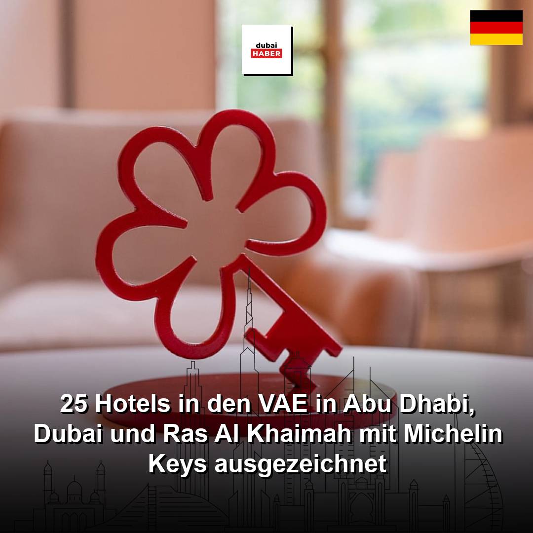 25 Hotels in den VAE in Abu Dhabi, Dubai und Ras Al Khaimah mit Michelin Keys ausgezeichnet