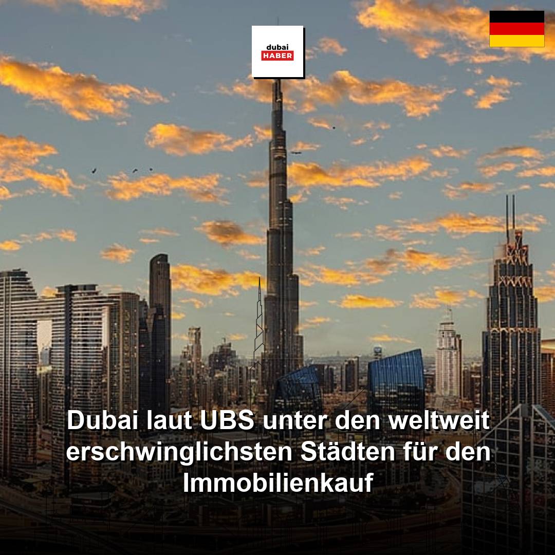 Dubai laut UBS unter den weltweit erschwinglichsten Städten für den Immobilienkauf