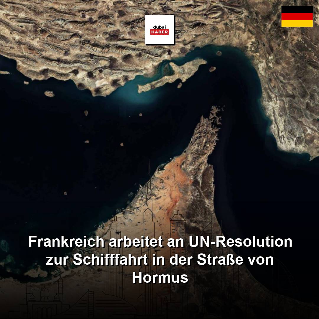Frankreich arbeitet an UN-Resolution zur Schifffahrt in der Straße von Hormus
