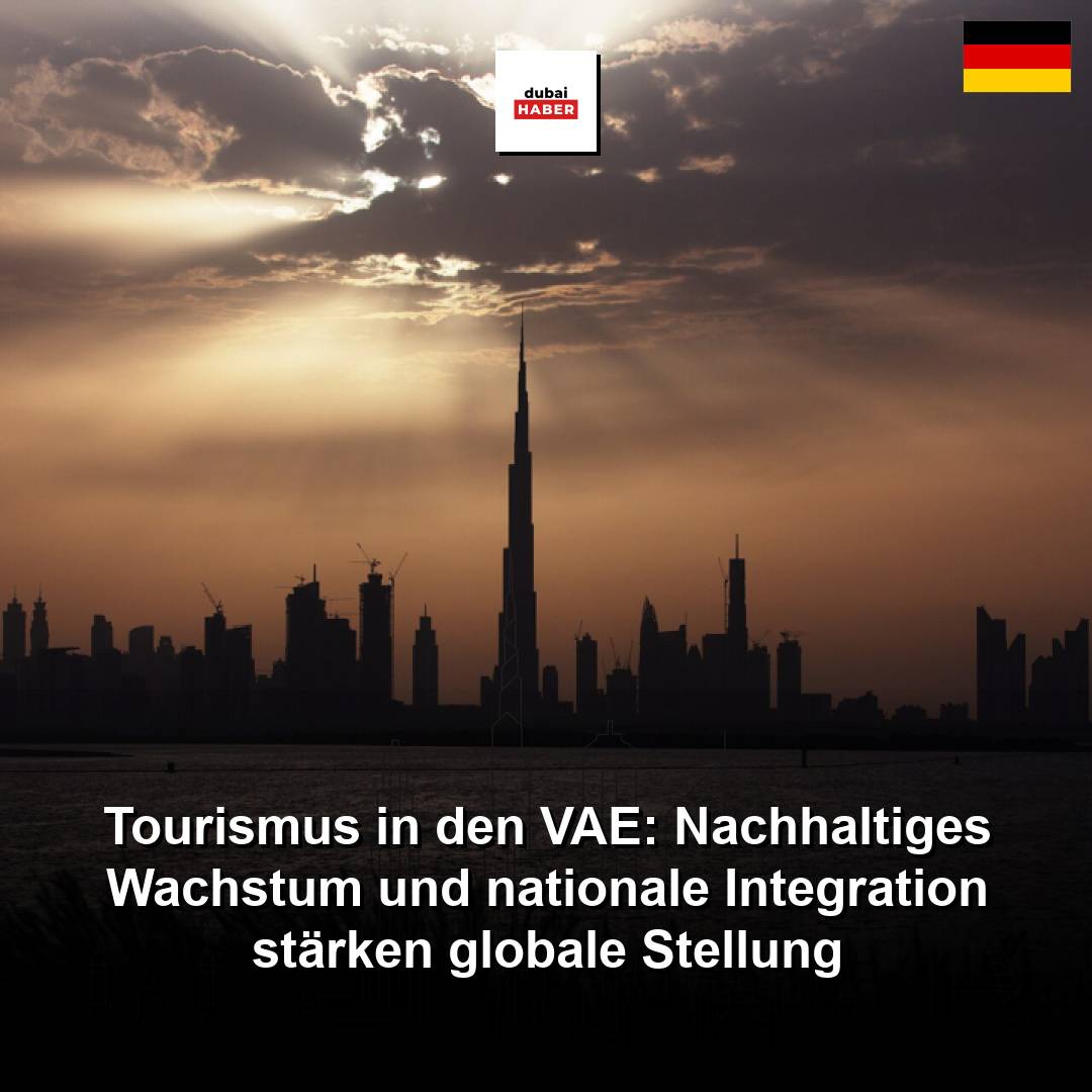 Tourismus in den VAE: Nachhaltiges Wachstum und nationale Integration stärken globale Stellung