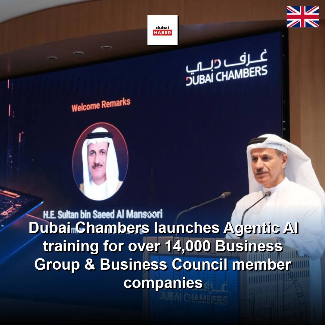 Dubai Chambers launches Agentic AI training for over 14,000 Business Group & Business Council member companies