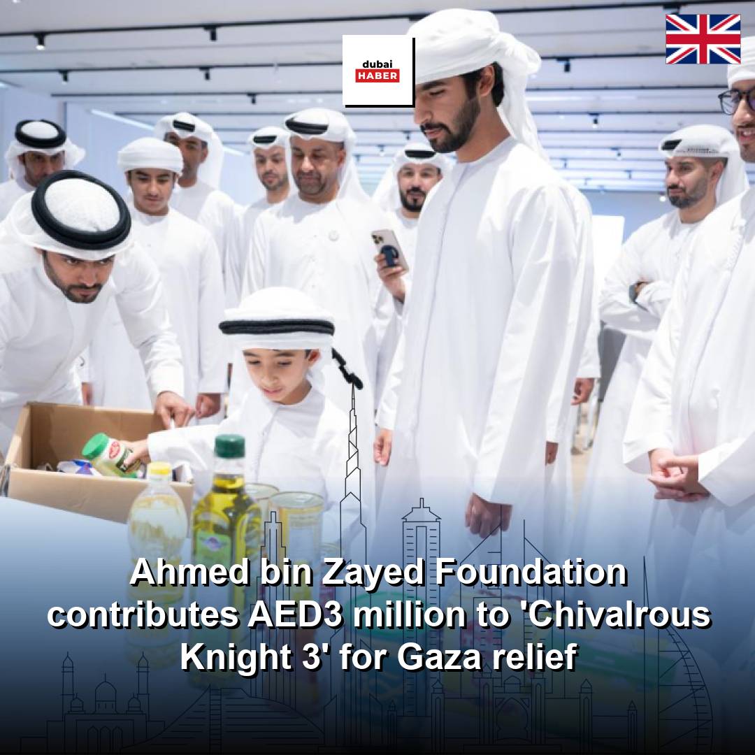 Ahmed bin Zayed Foundation contributes AED3 million to 'Chivalrous Knight 3' for Gaza relief