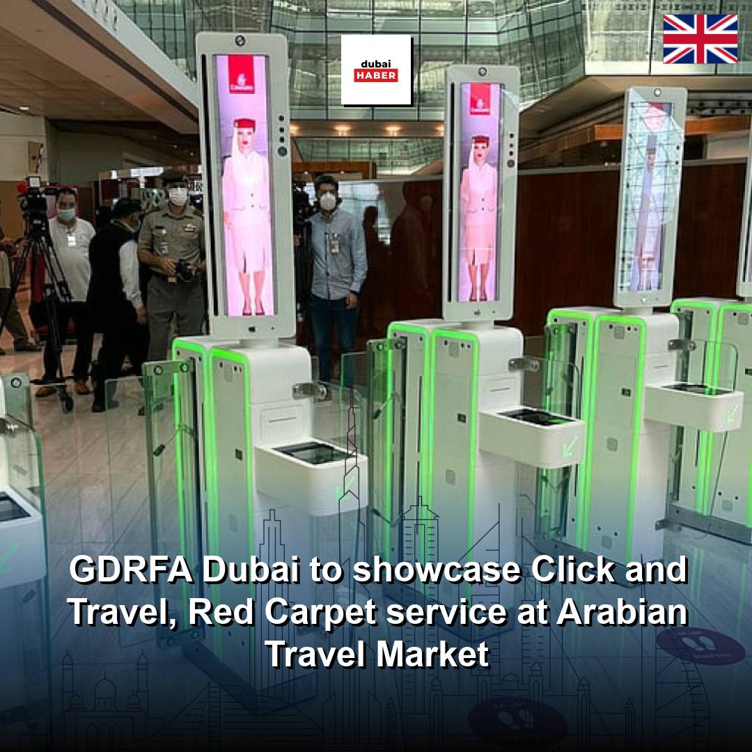 GDRFA Dubai to showcase Click and Travel, Red Carpet service at Arabian Travel Market