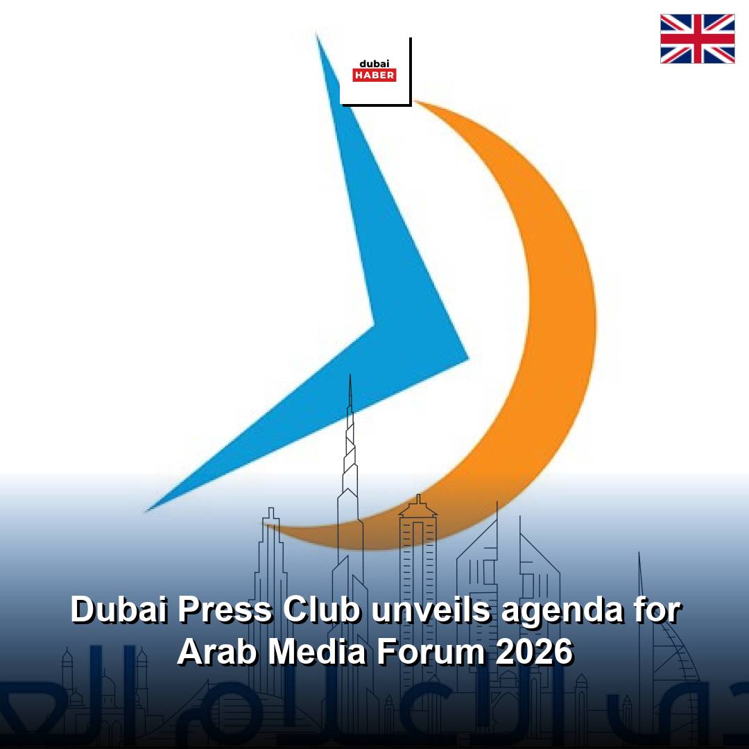 Dubai Press Club unveils agenda for Arab Media Forum 2026