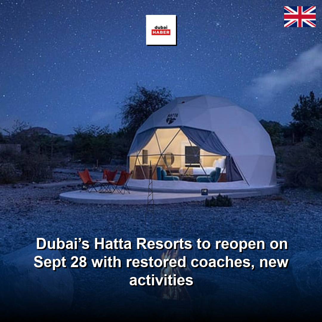 Dubai’s Hatta Resorts to reopen on Sept 28 with restored coaches, new activities