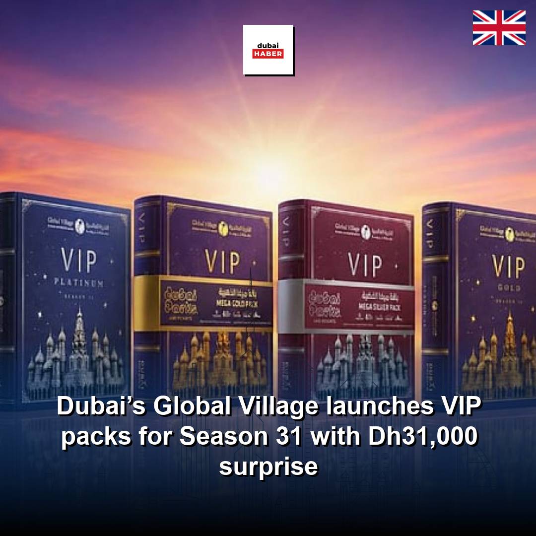 Dubai’s Global Village launches VIP packs for Season 31 with Dh31,000 surprise