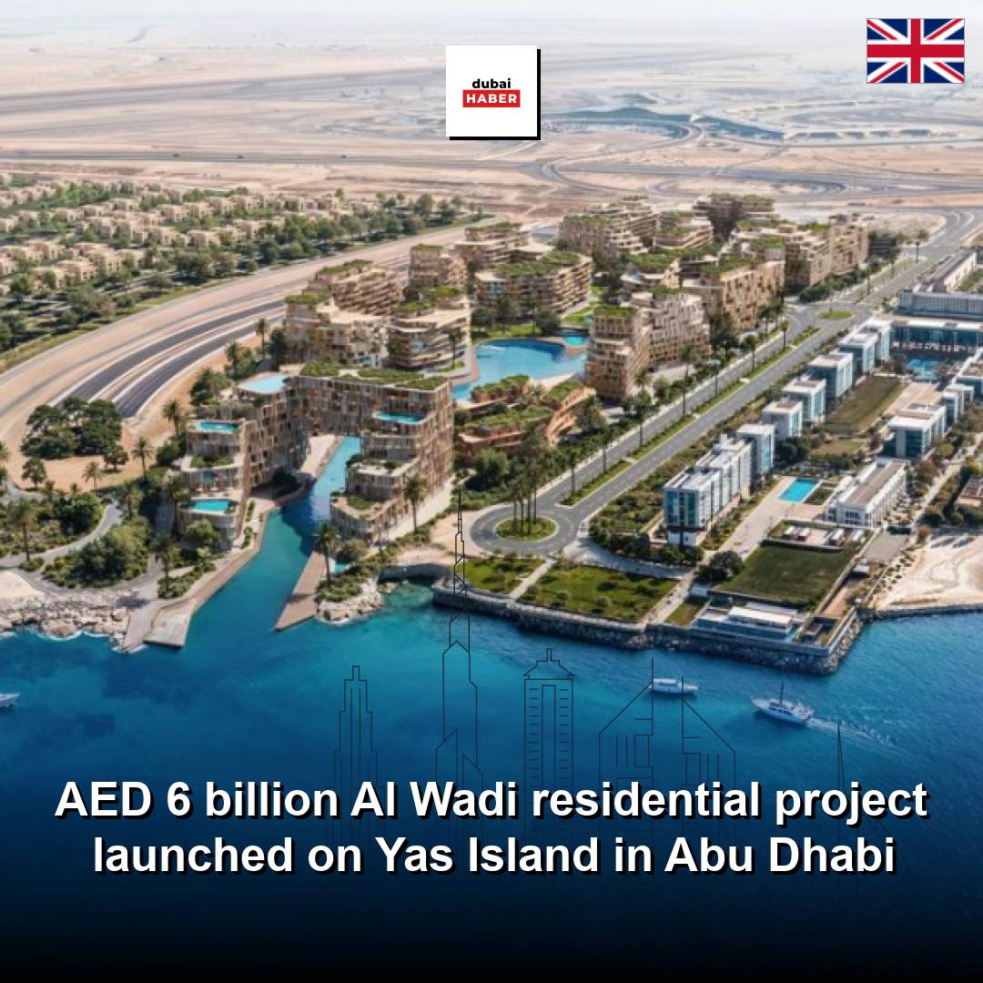 AED 6 billion Al Wadi residential project launched on Yas Island in Abu Dhabi