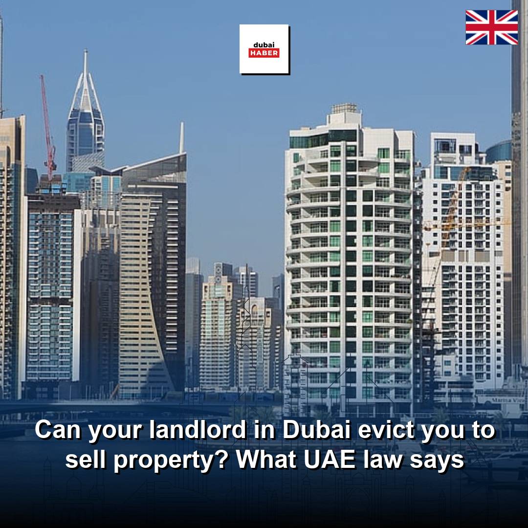 Can your landlord in Dubai evict you to sell property? What UAE law says