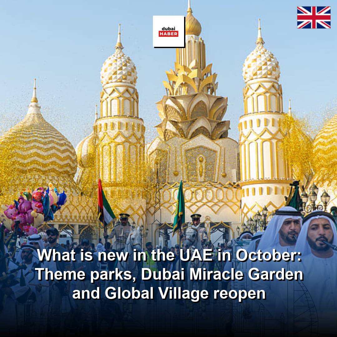 What is new in the UAE in October: Theme parks, Dubai Miracle Garden and Global Village reopen