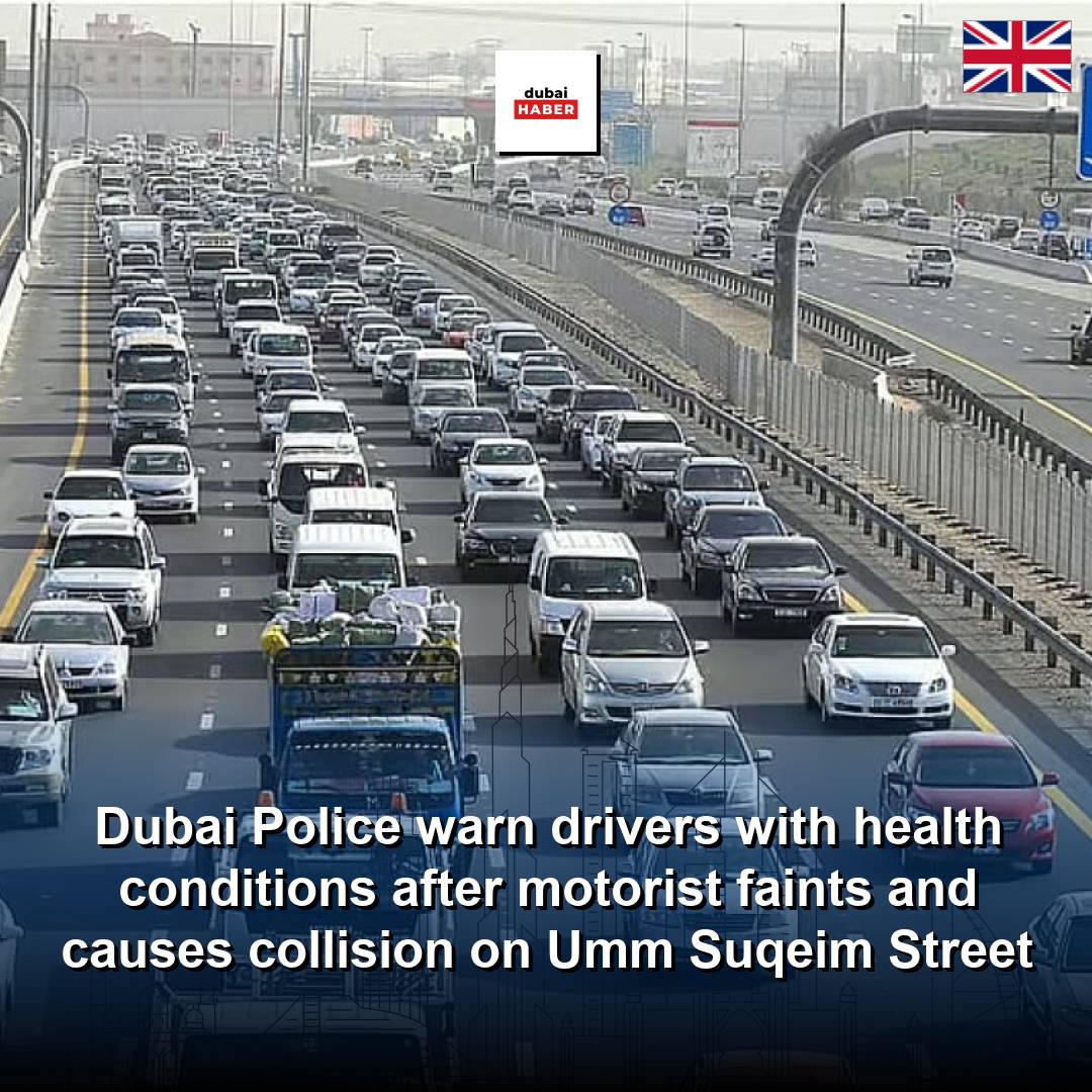 Dubai Police warn drivers with health conditions after motorist faints and causes collision on Umm Suqeim Street