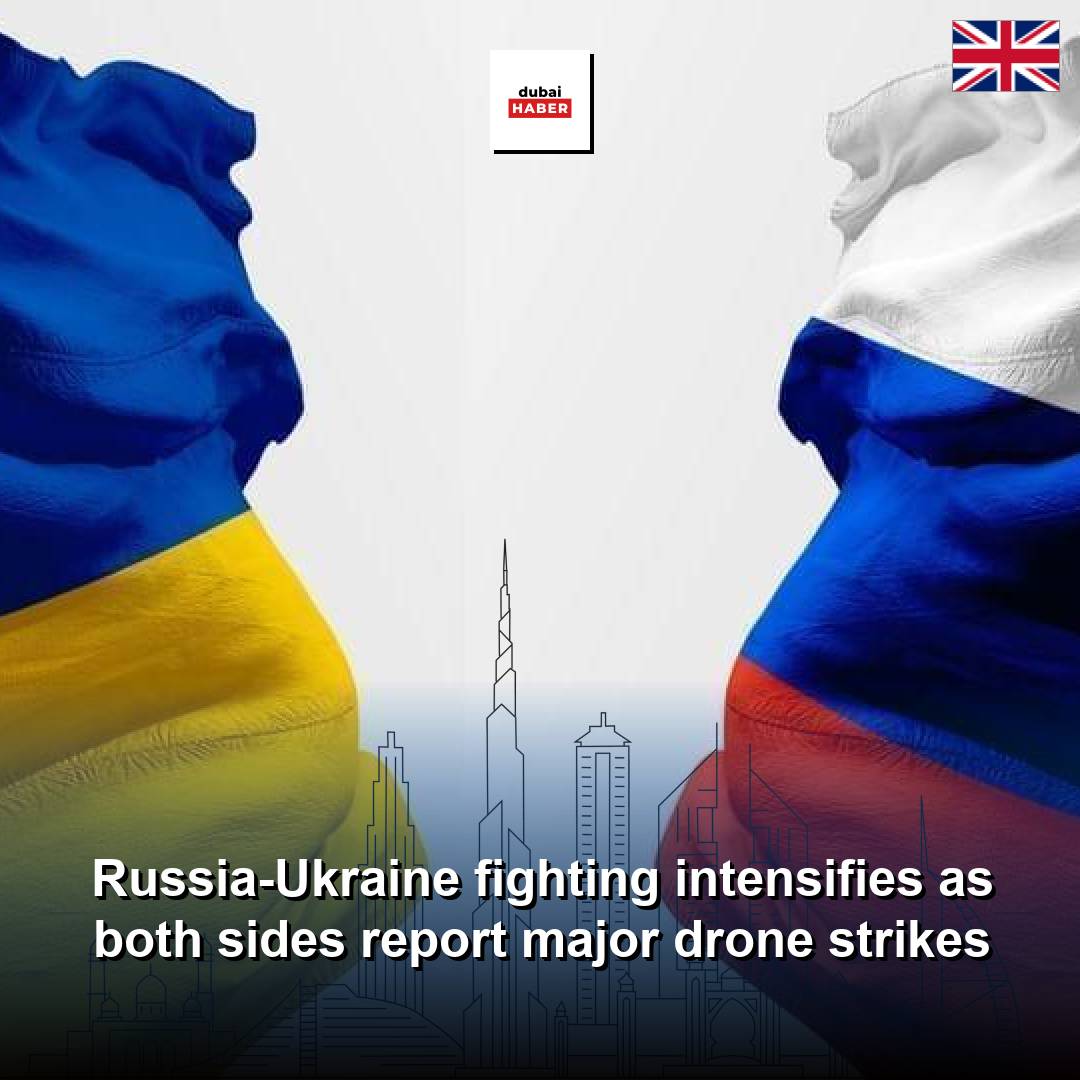 Russia-Ukraine fighting intensifies as both sides report major drone strikes