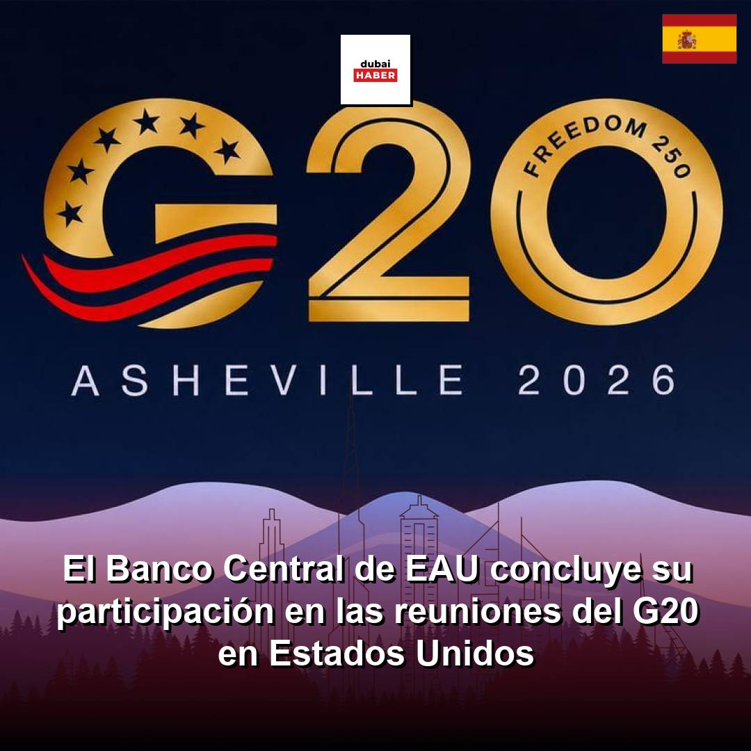 El Banco Central de EAU concluye su participación en las reuniones del G20 en Estados Unidos