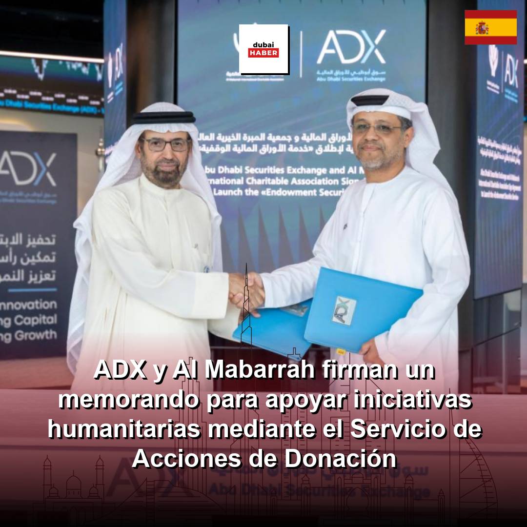 ADX y Al Mabarrah firman un memorando para apoyar iniciativas humanitarias mediante el Servicio de Acciones de Donación