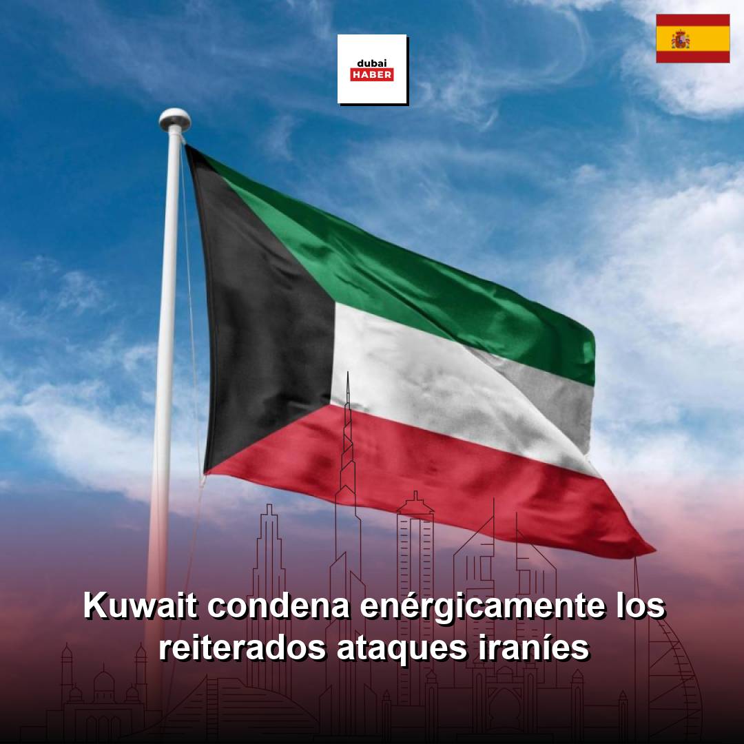 Kuwait condena enérgicamente los reiterados ataques iraníes