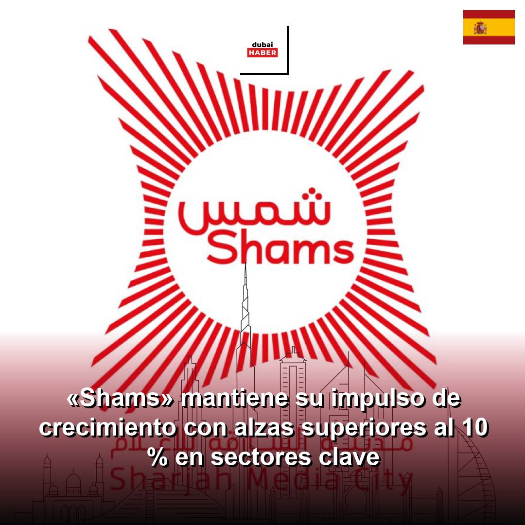 «Shams» mantiene su impulso de crecimiento con alzas superiores al 10 % en sectores clave
