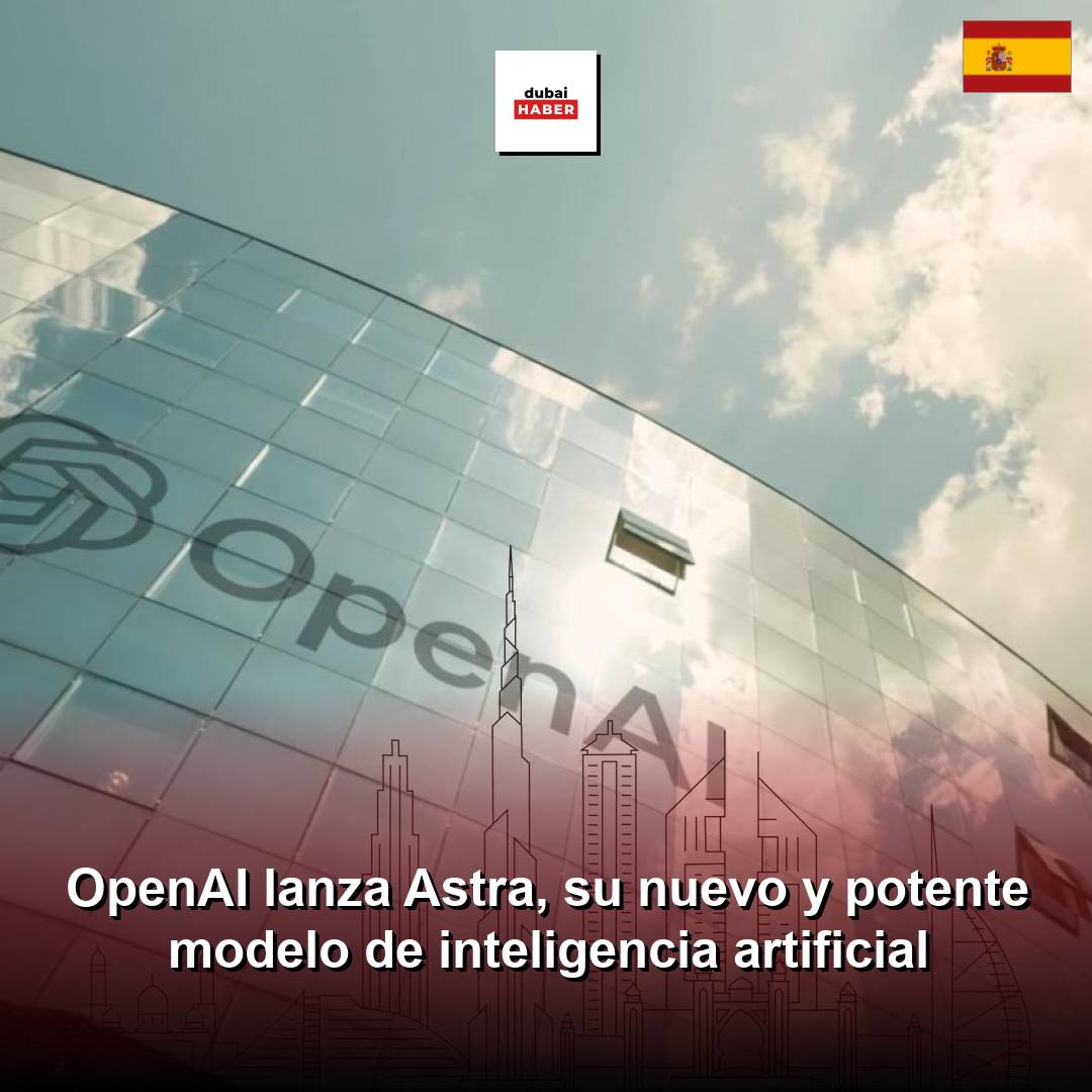 OpenAI lanza Astra, su nuevo y potente modelo de inteligencia artificial