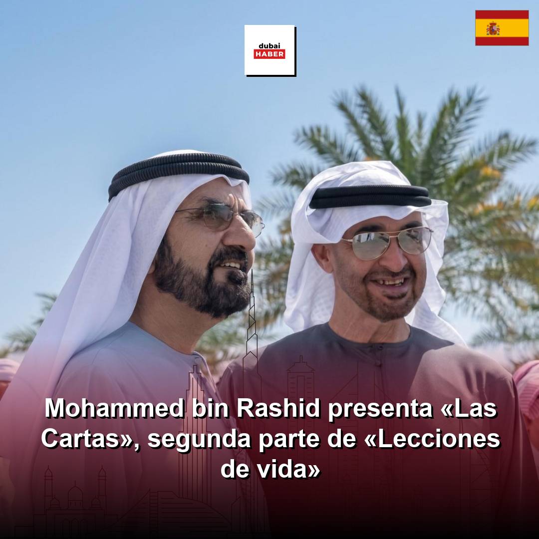 Mohammed bin Rashid presenta «Las Cartas», segunda parte de «Lecciones de vida»
