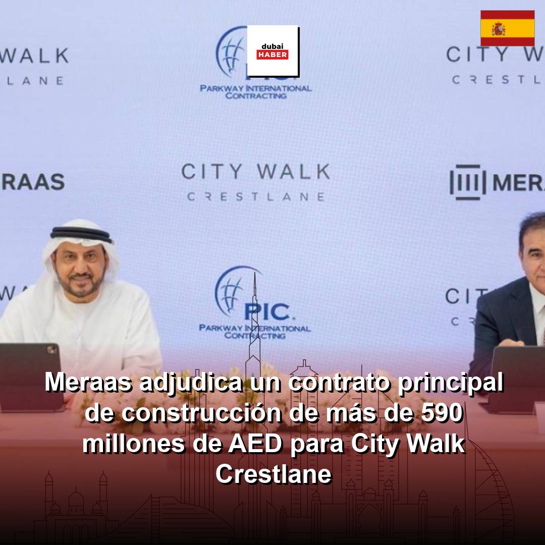 Meraas adjudica un contrato principal de construcción de más de 590 millones de AED para City Walk Crestlane