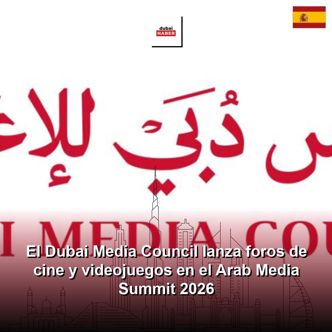 El Dubai Media Council lanza foros de cine y videojuegos en el Arab Media Summit 2026