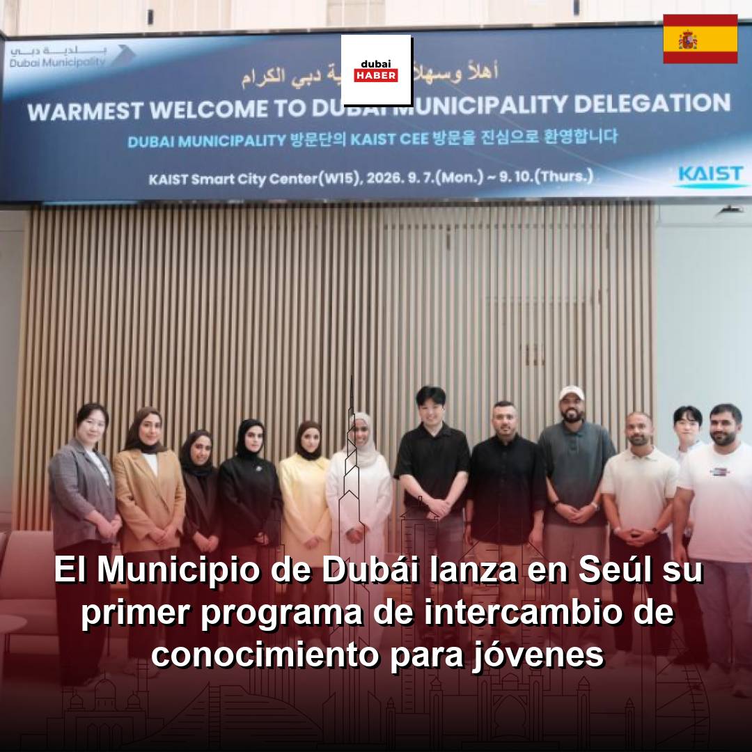 El Municipio de Dubái lanza en Seúl su primer programa de intercambio de conocimiento para jóvenes