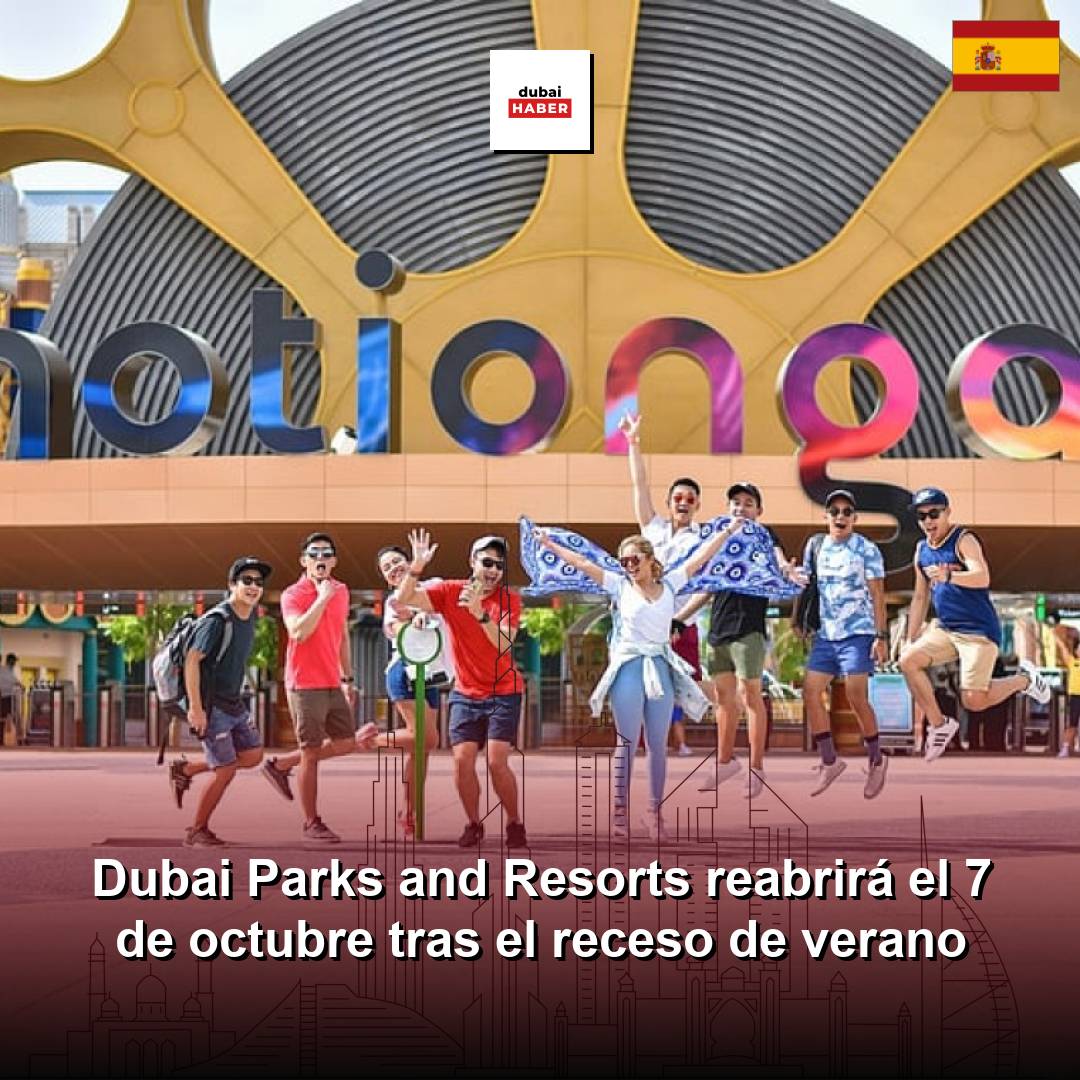 Dubai Parks and Resorts reabrirá el 7 de octubre tras el receso de verano