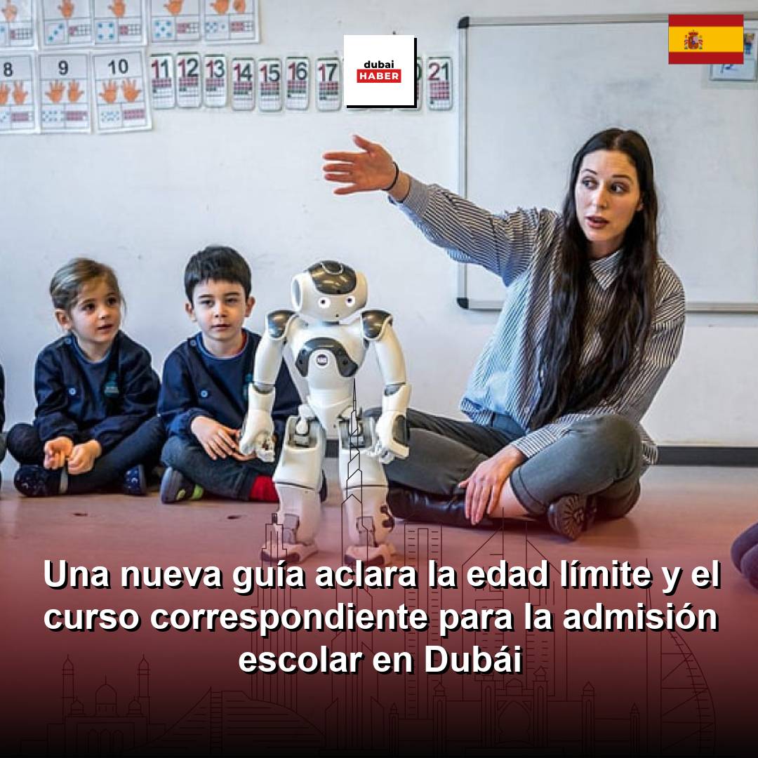 Una nueva guía aclara la edad límite y el curso correspondiente para la admisión escolar en Dubái
