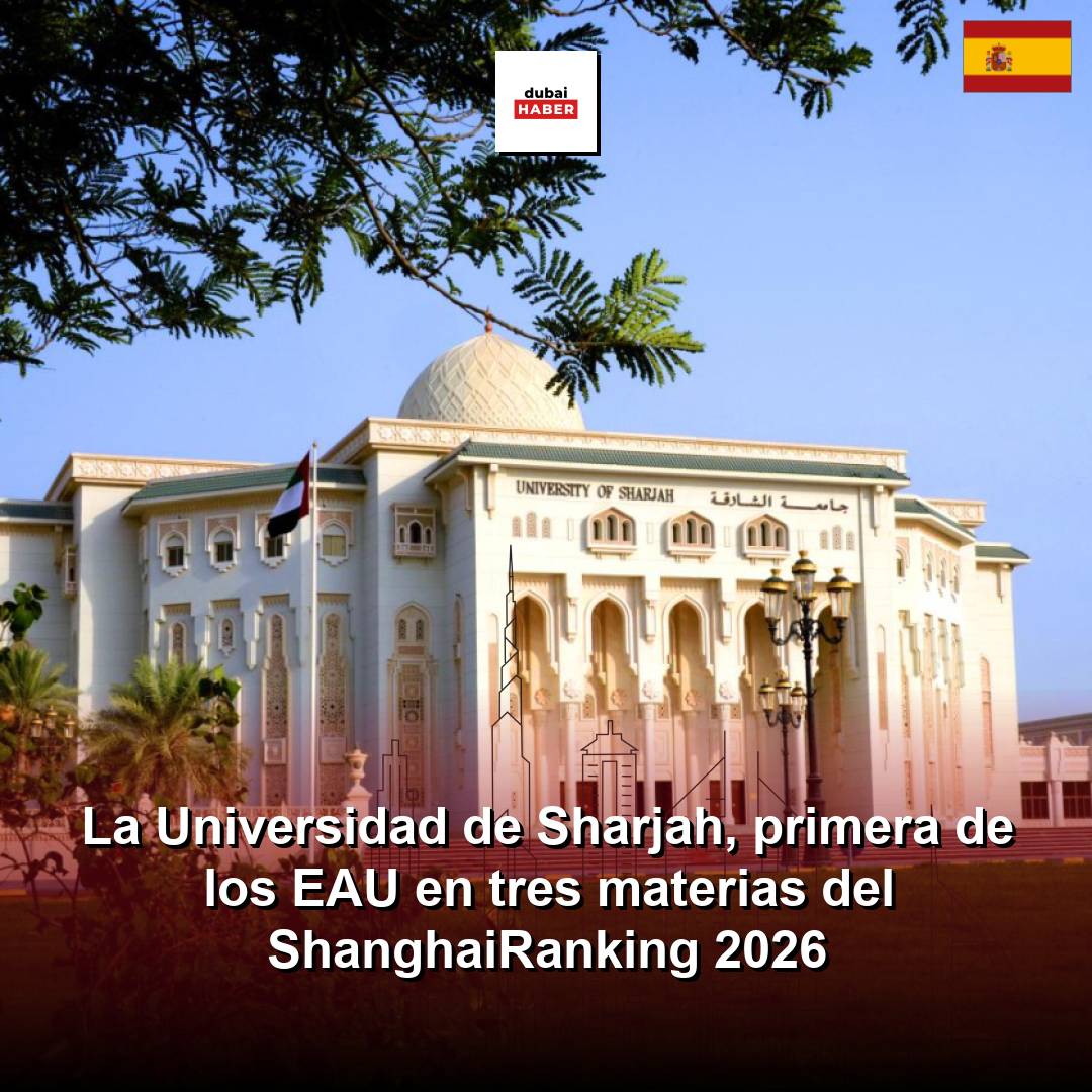 La Universidad de Sharjah, primera de los EAU en tres materias del ShanghaiRanking 2026