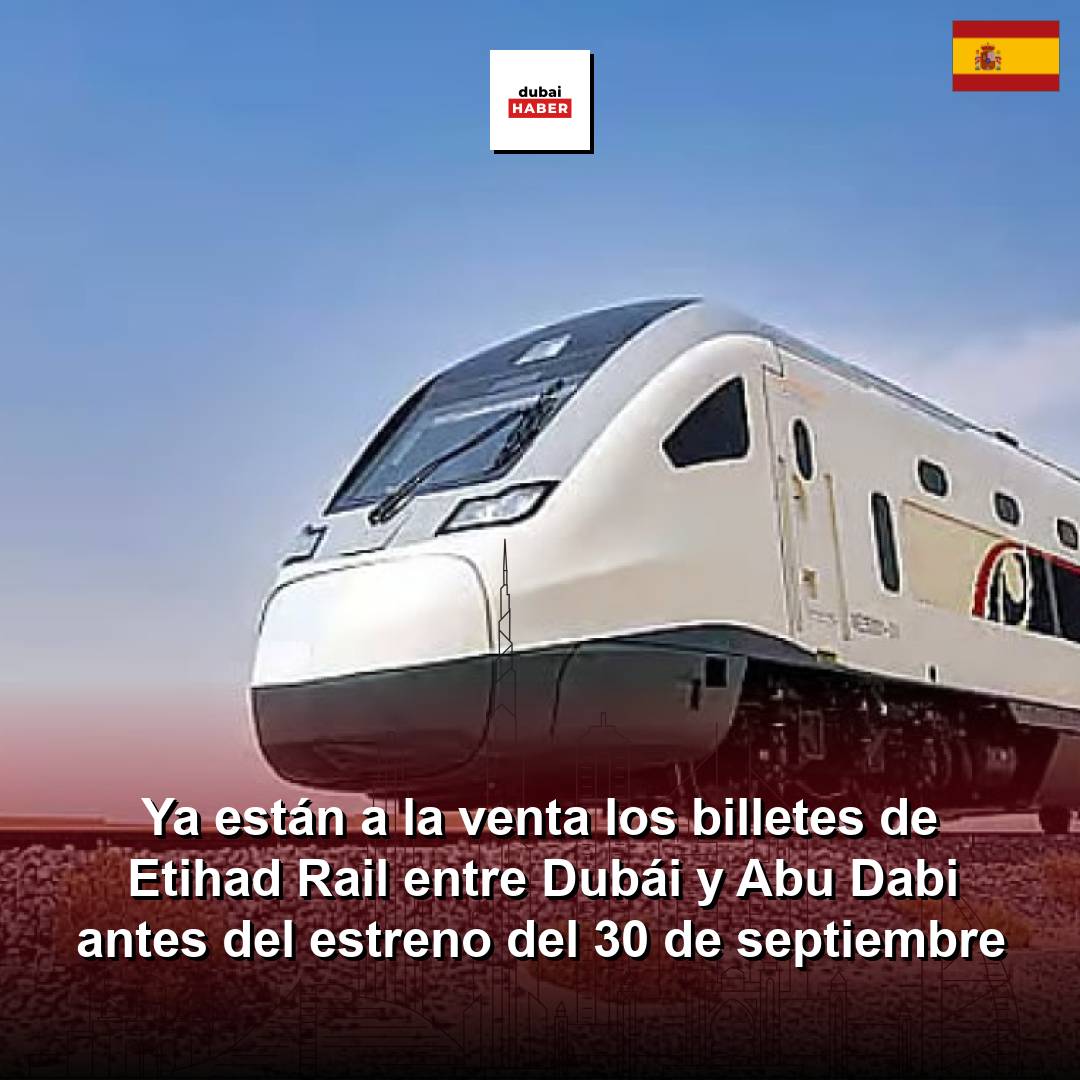 Ya están a la venta los billetes de Etihad Rail entre Dubái y Abu Dabi antes del estreno del 30 de septiembre